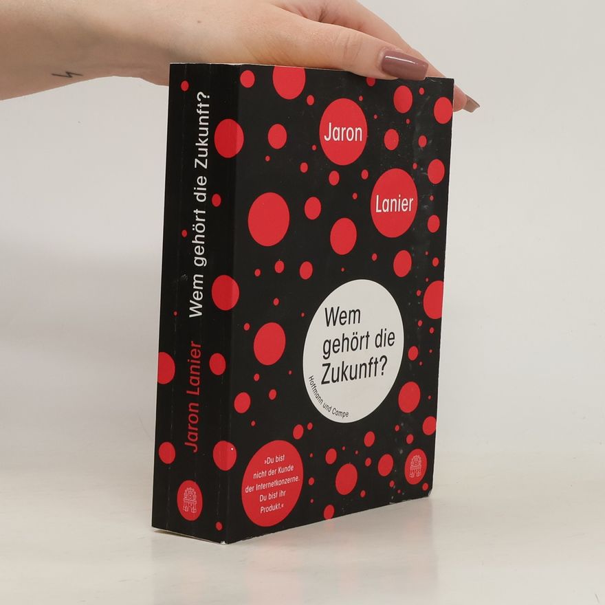 Jaron Lanier Wem gehört die Zukunft?