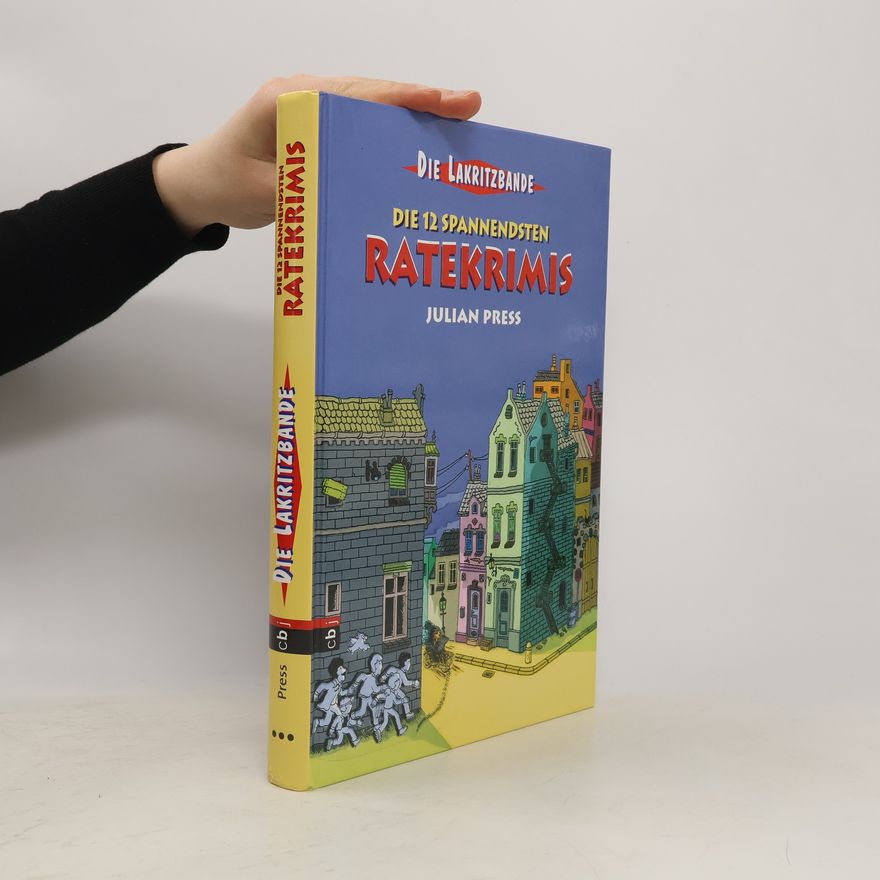 Julian Press Die Lakritzbande - die 12 spannendsten Ratekrimis