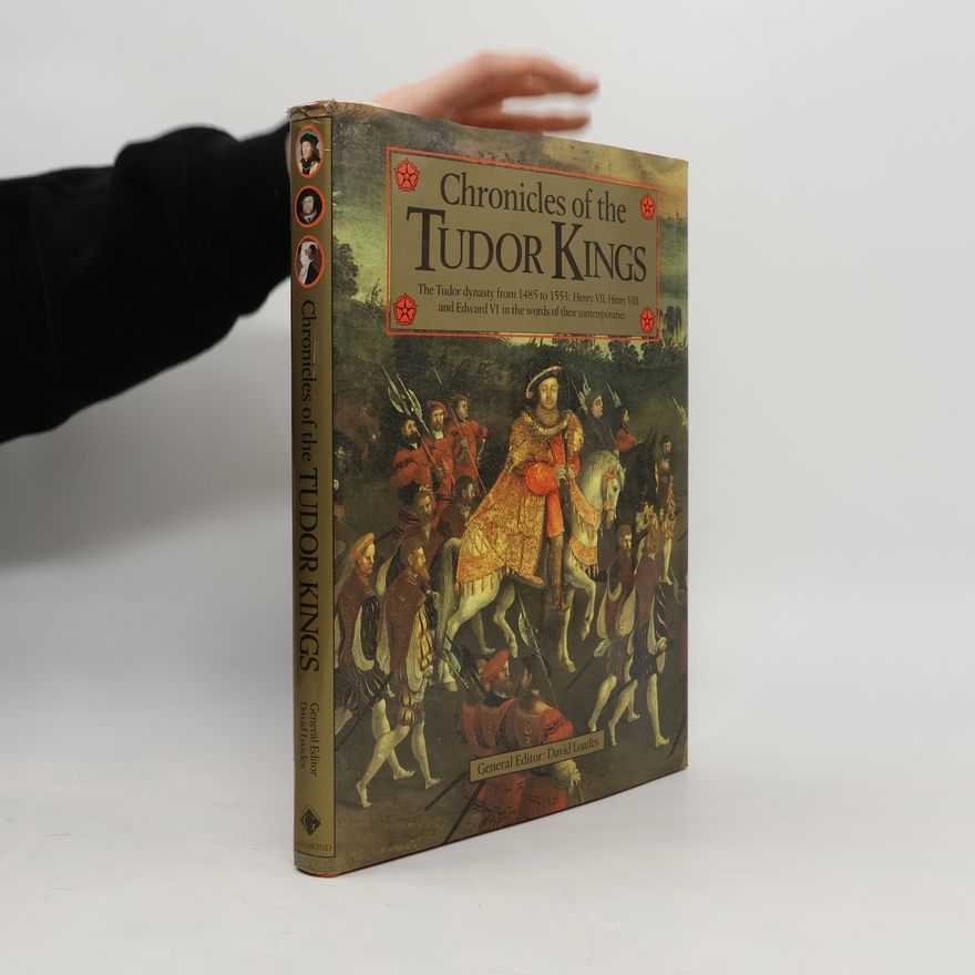 David Loades Chronicles of the Tudor Kings