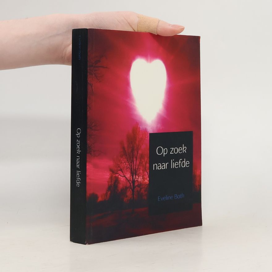 Eveline Both Op zoek naar liefde trilogie: Op zoek naar liefde