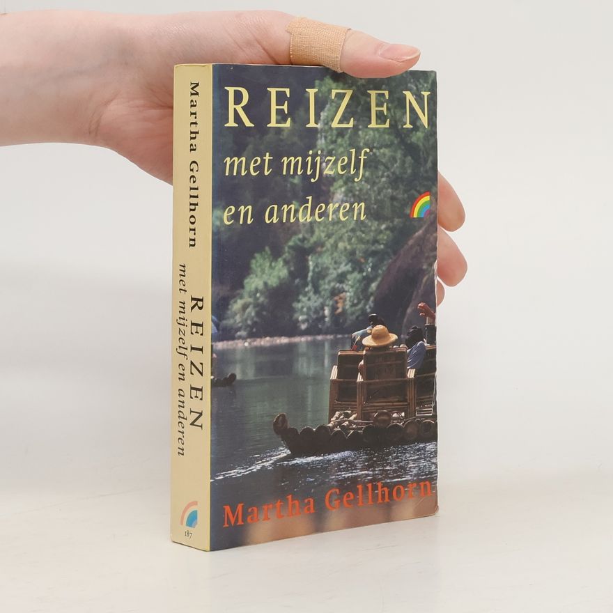 Martha Gellhorn Reizen met mijzelf en anderen