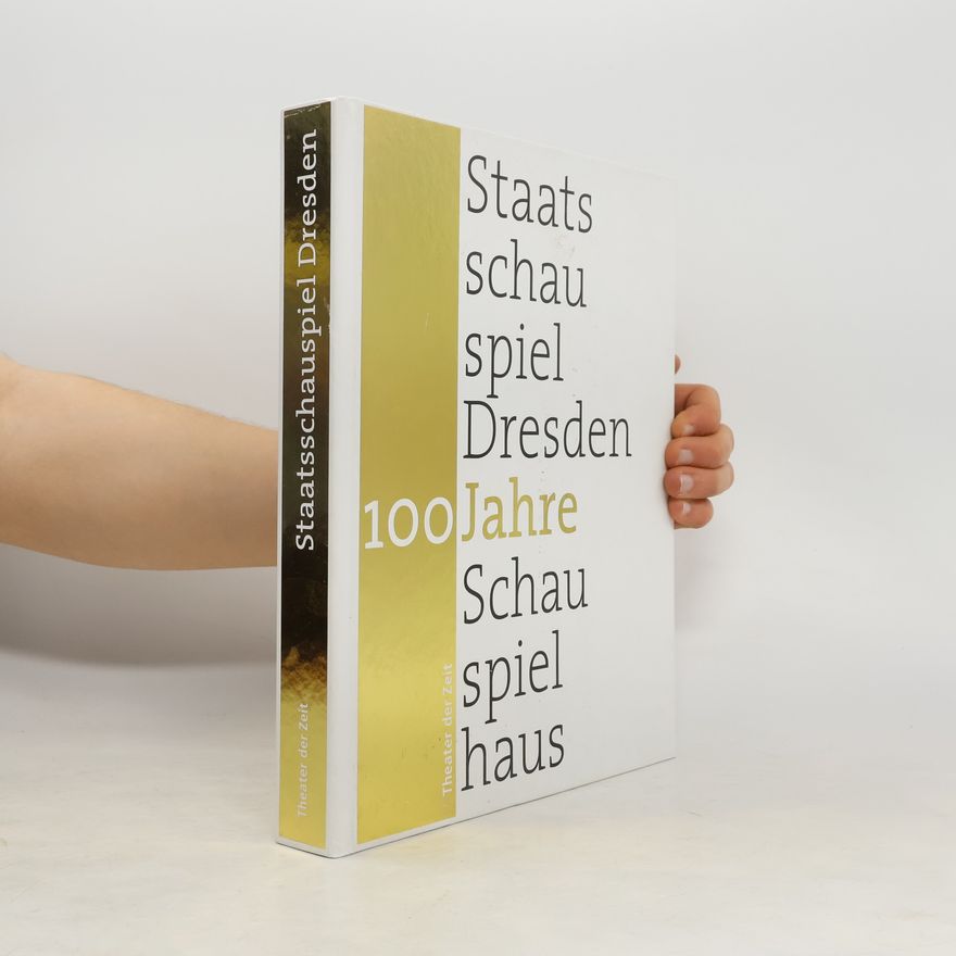 Wilfried Schulz Staatsschauspiel Dresden - 100 Jahre Schauspielhaus