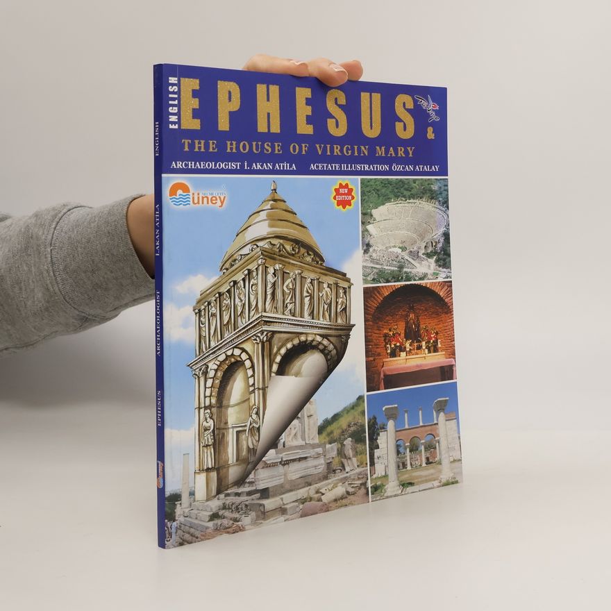 Akan Atila Ephesus & the House of Virgin Mary