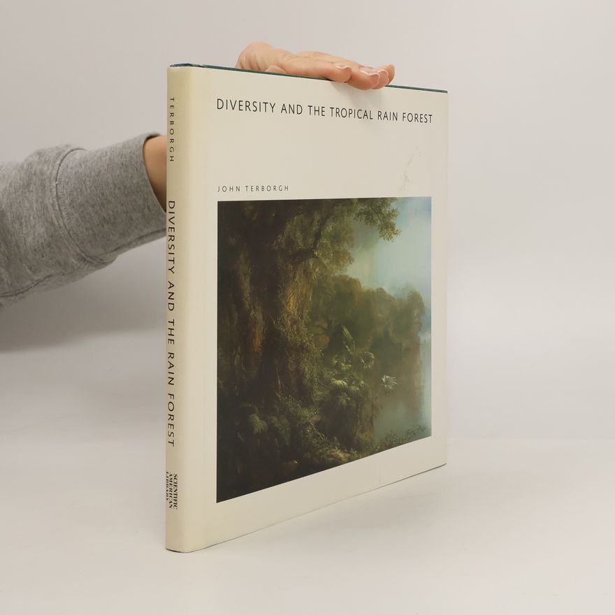 John Terborgh Scientific American Library Series: Diversity and the Tropical Rain Forest