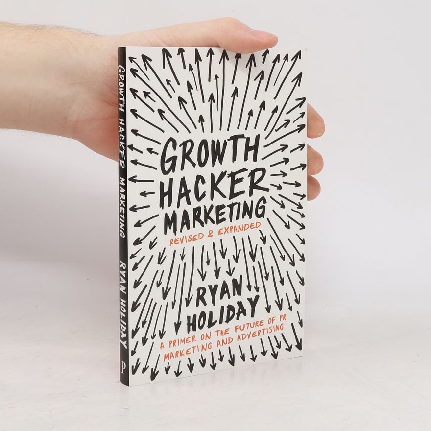 Ryan Holiday Growth Hacker Marketing