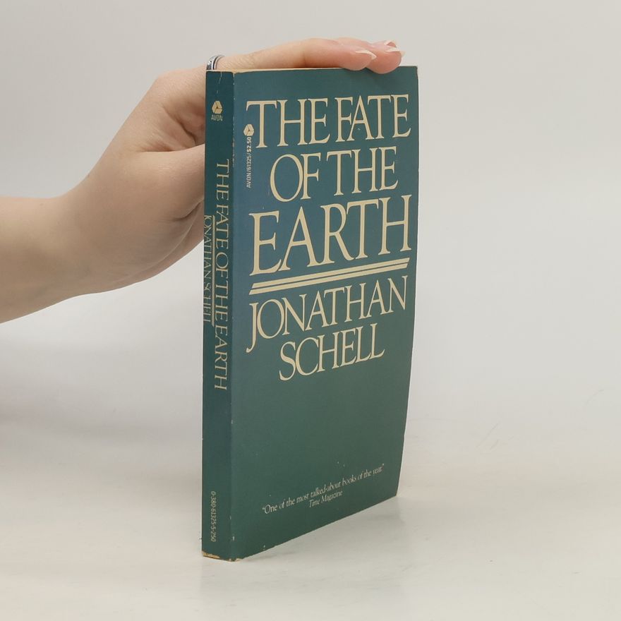 Jonathan Schell The Fate of the Earth