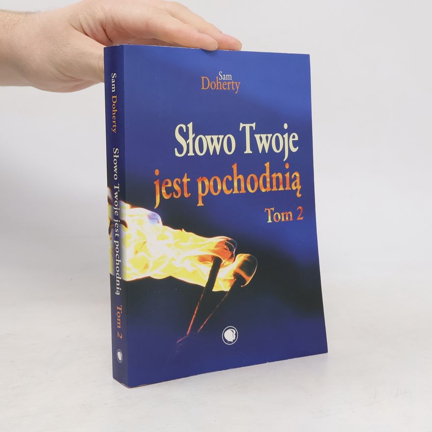 Sam Doherty Słowo Twoje jest pochodnią. Tom 2
