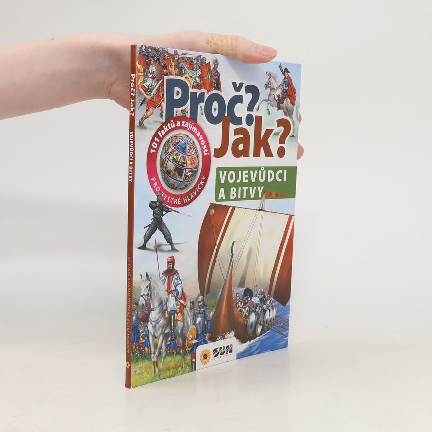 Hana Suchardová Proč? Jak? Vojevůdci a bitvy