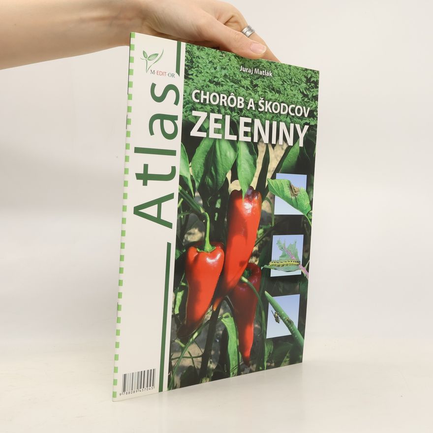 Juraj Matlák Atlas chorôb a škodcov zeleniny
