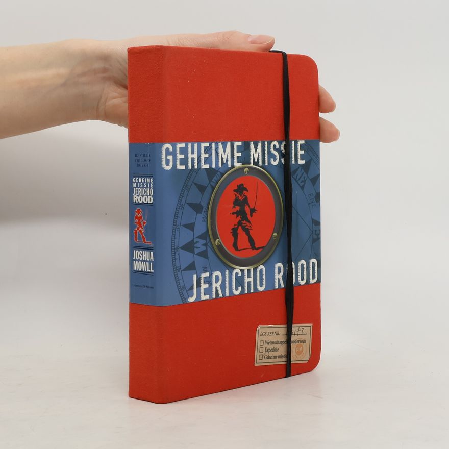 Joshua Mowll De Gilde Trilogie - 1: Geheime Missie Jericho Rood