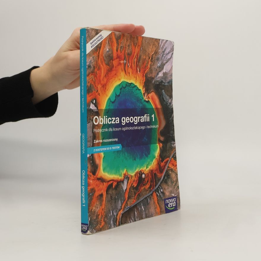Marek Więckowski Oblicza geografii 1. LO i technikum. Podręcznik. Zakres rozszerzony. Z dostępem do Matura-ROM-u