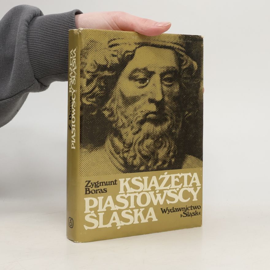 Zygmunt Boras Książęta piastowscy Śląska