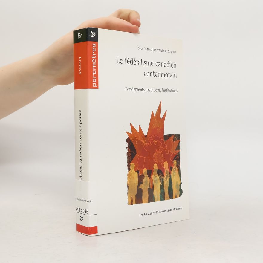 Alain-G. Gagnon Le fédéralisme canadien contemporain