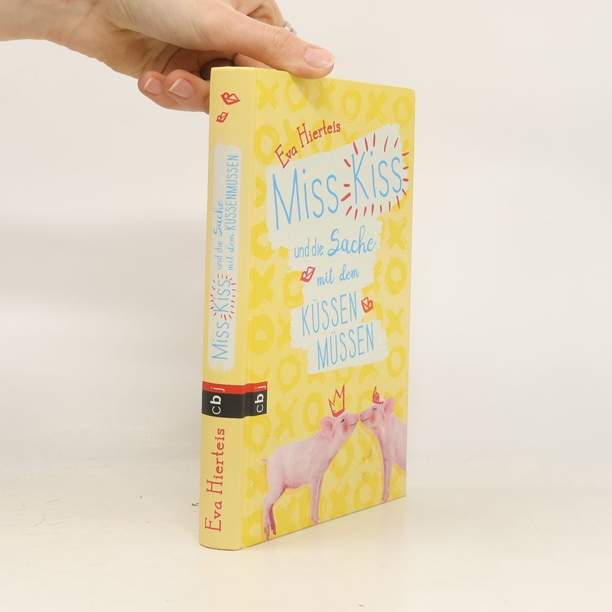 Eva Hierteis Miss Kiss und die Sache mit dem Küssen müssen