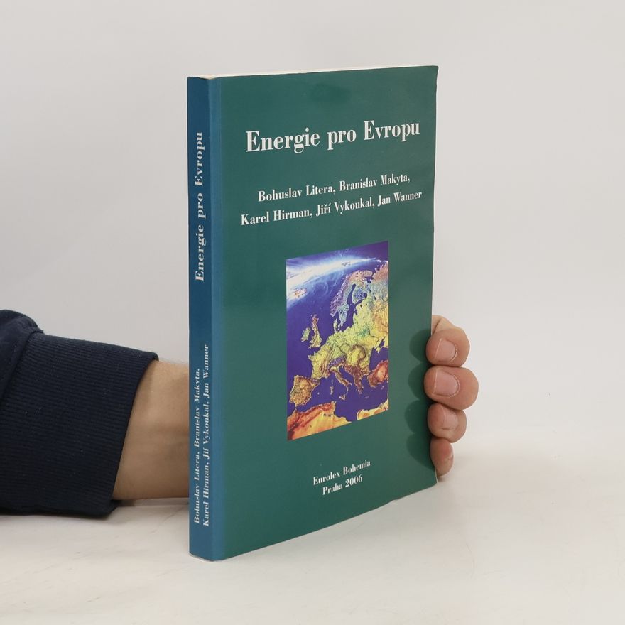 Bohuslav Litera Energie pro Evropu : energetická spolupráce Ruska a zemí postsovětského prostoru s Evropskou unií