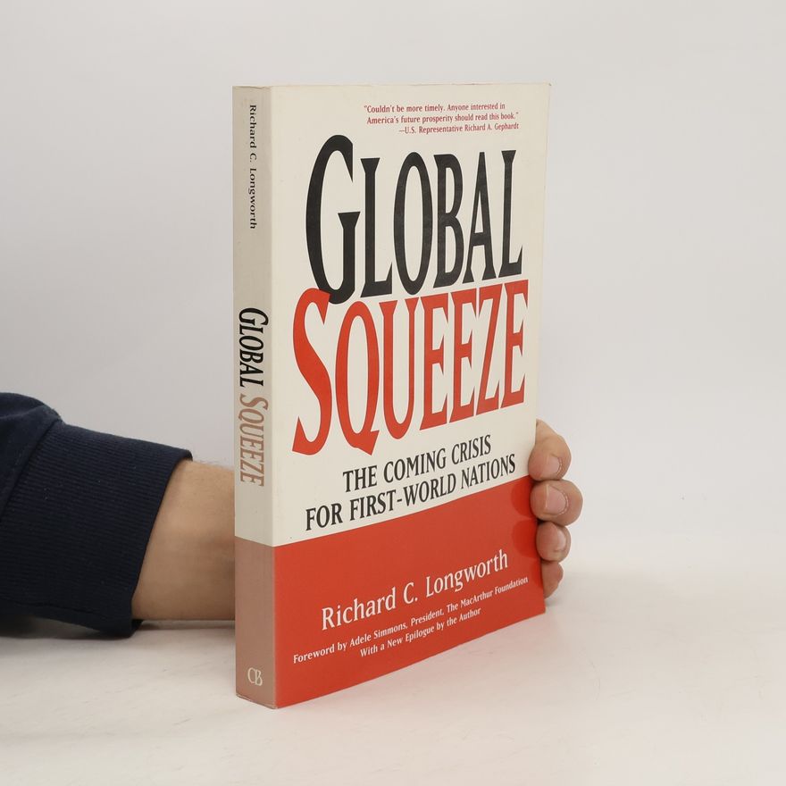 Richard C. Longworth Global Squeeze