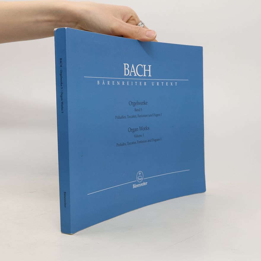 Johann Sebastian Bach Bärenreiter Urtext - 5: Orgelwerke / Organ Works