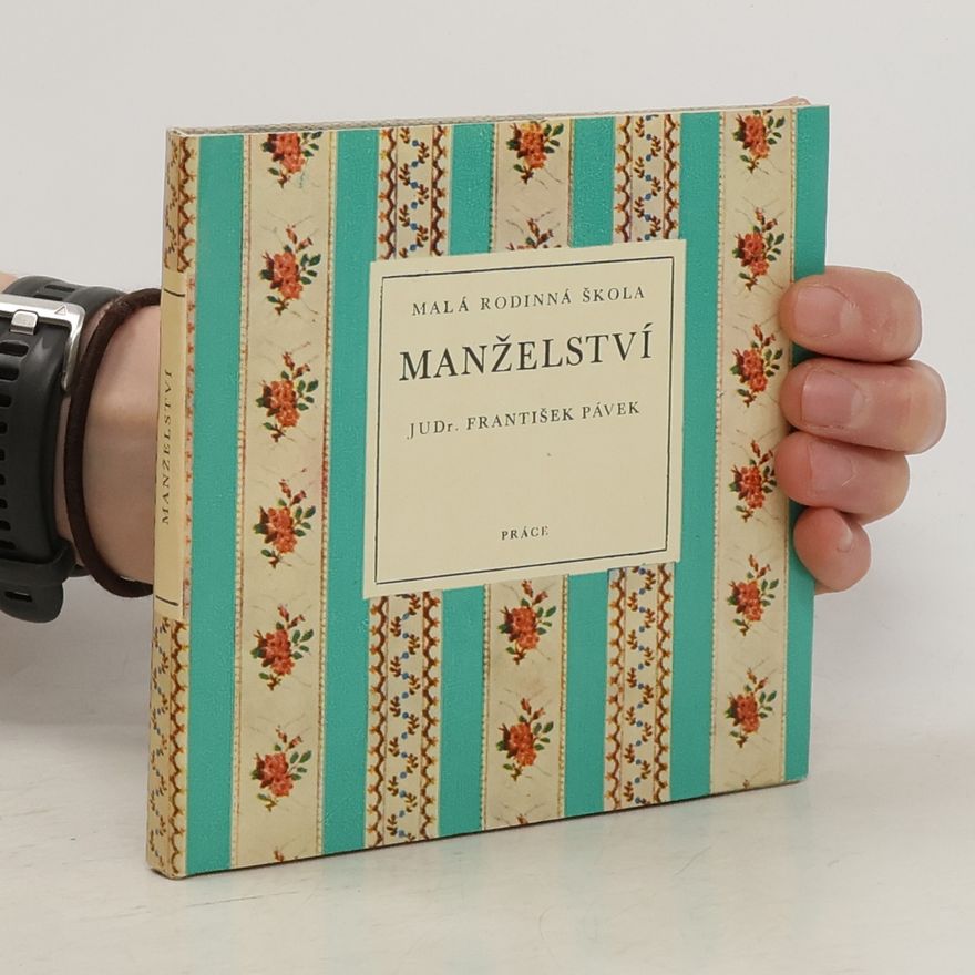 František Pávek Malá rodinná škola. Manželství