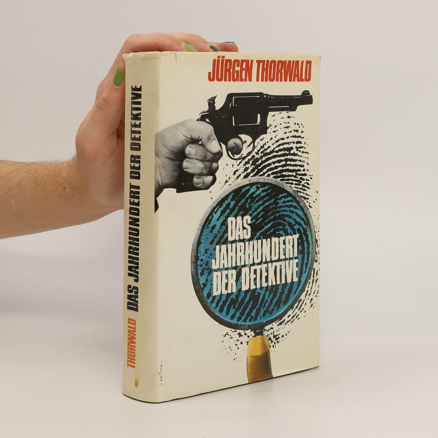 Jürgen Thorwald Das Jahrhundert der Detektive