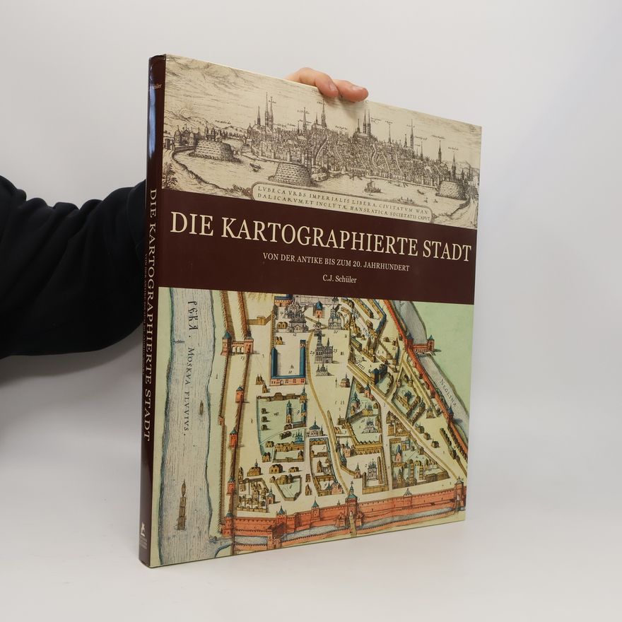 C. J. Schüler Die Kartographierte Stadt