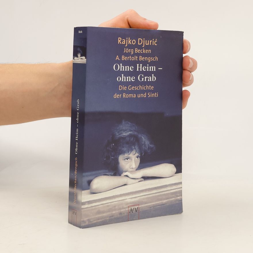 Rajko Đurić Ohne Heim - ohne Grab