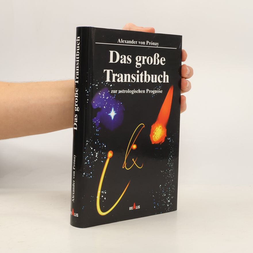 Alexander von Prónay Das große Transitbuch zur astrologischen Prognose