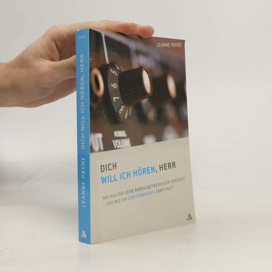 Ulrike Becker Dich will ich hören, Herr. Wie man das leise Reden Gottes besser versteht - und wie ein Gebetstagebuch dabei hilft