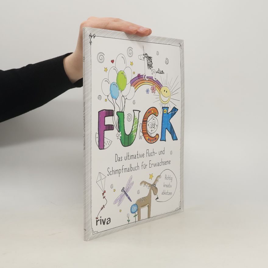 Autorenkollektiv FUCK. Das ultimative Fluch- und Schimpfmalbuch für Erwachsene