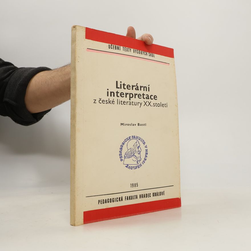 Miroslav Bastl Směry literární interpretace z české literatury XX. Století