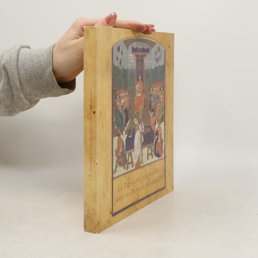 Sophie Schneebalg-Perelman La tapisserie des Pays-bas sous les ducs de Bourgogne