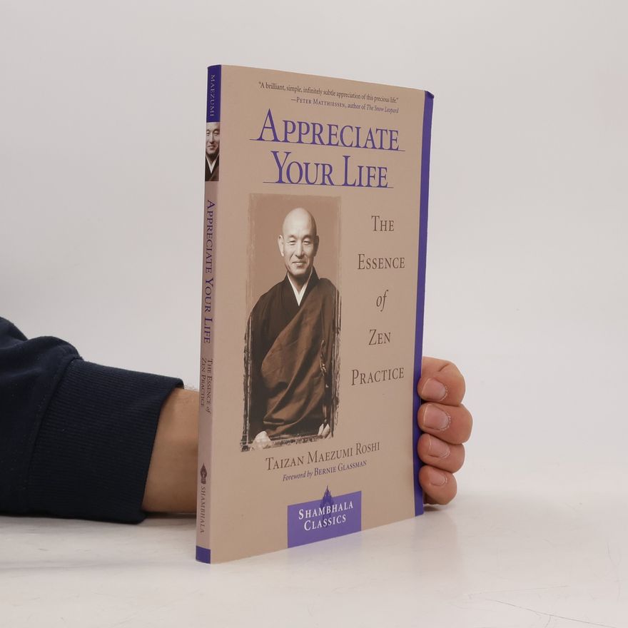 Hakuyū Taizan Maezumi Roshi Shambhala Classics: Appreciate Your Life