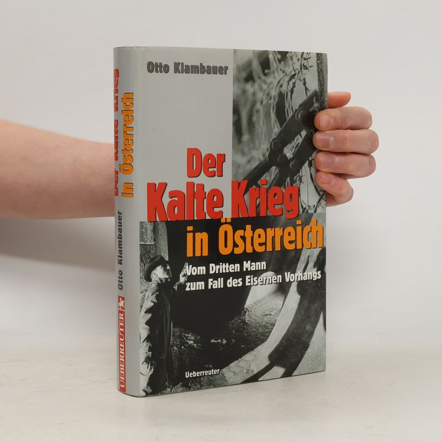 Otto Klambauer Der Kalte Krieg in Österreich
