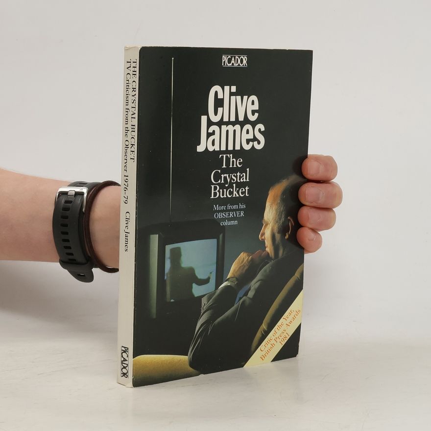 Clive James The Crystal Bucket