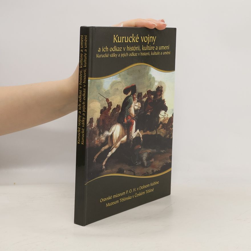 Elena Beňušová Kurucké vojny a ich odkaz v histórii, kultúre a umení