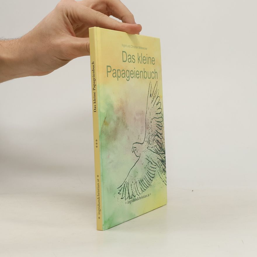 Ingrid Mitterecker Das kleine Papageienbuch