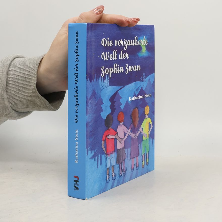 Katharina Stein Die verzauberte Welt der Sophia Swan