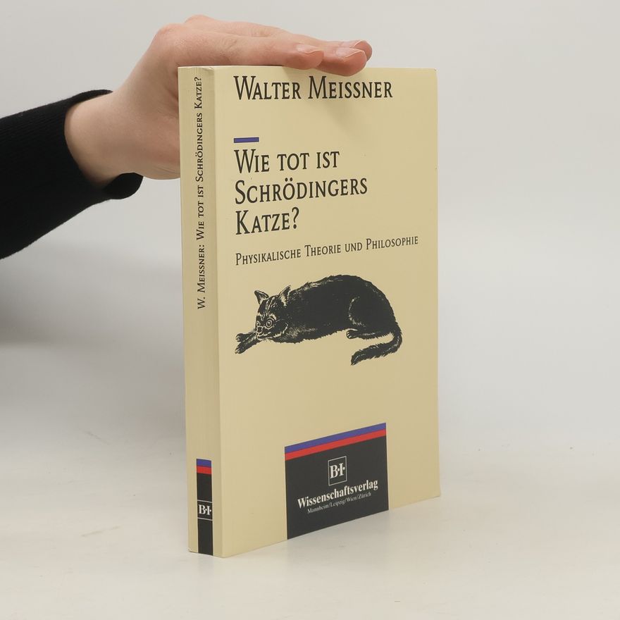 Walter Meißner Wie tot ist Schrödingers Katze?