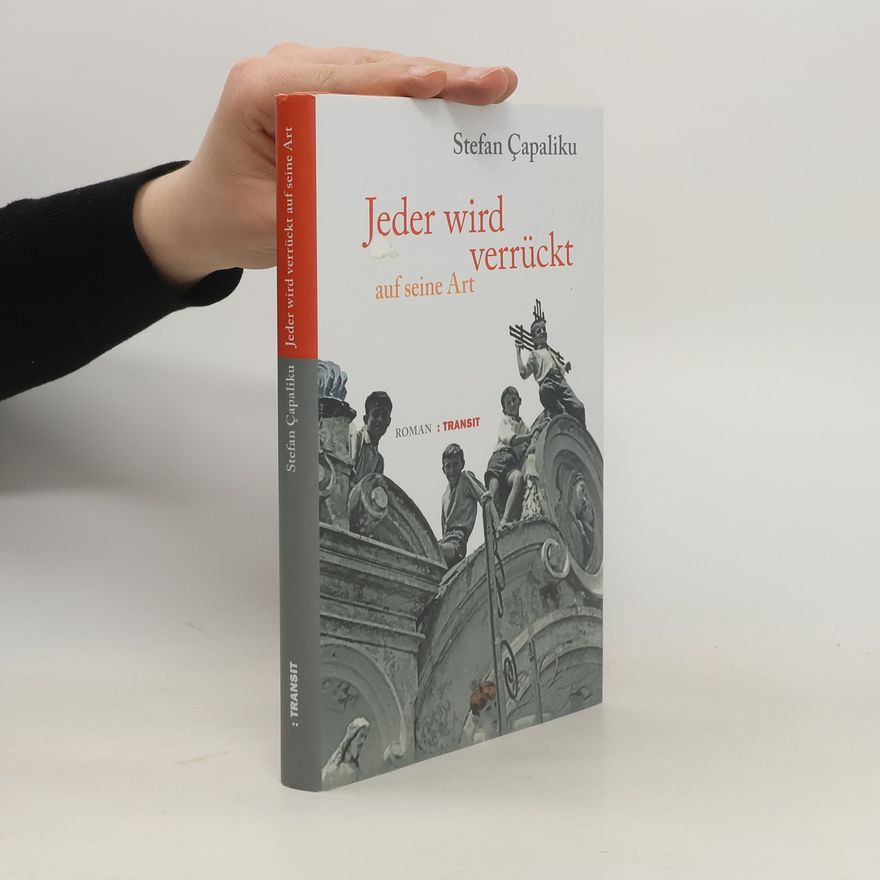 Stefan Çapaliku Jeder wird verrückt auf seine Art