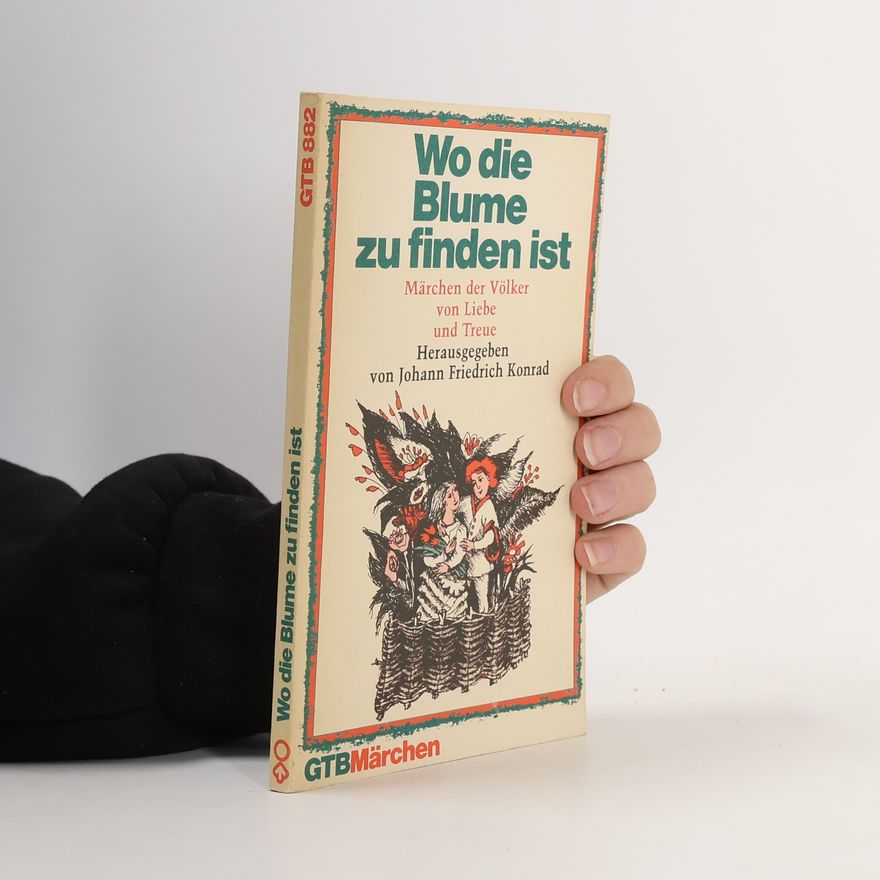 Johann-Friedrich Konrad Wo die Blume zu finden ist