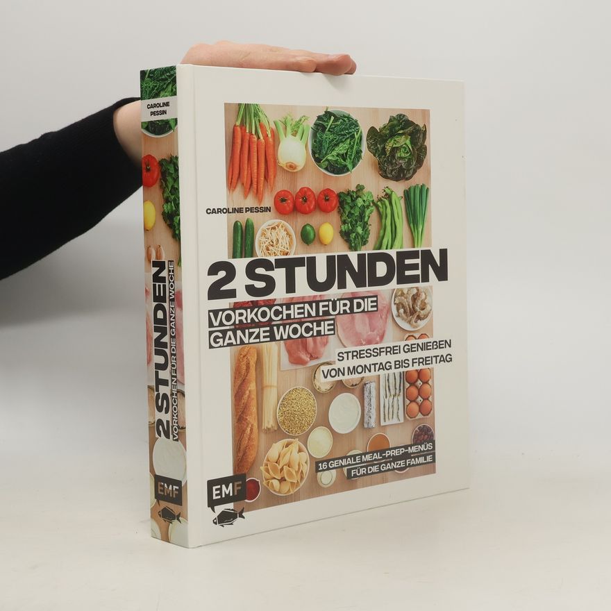 Caroline Pessin 2 Stunden vorkochen für die ganze Woche