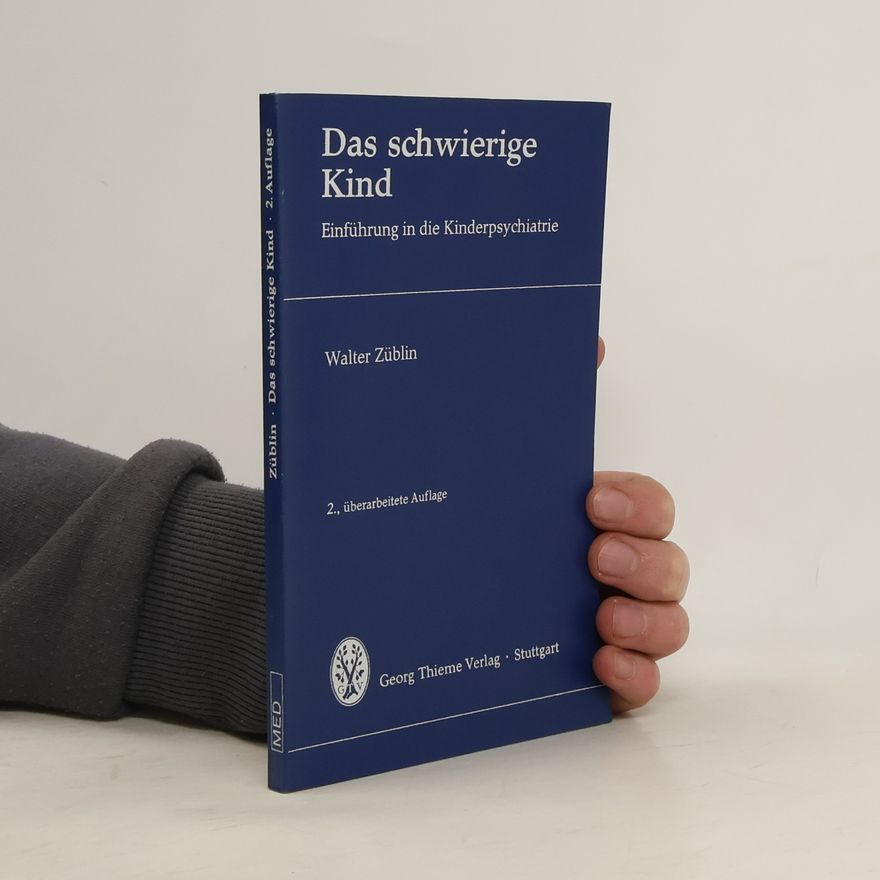 Walter Züblin Das schwierige Kind