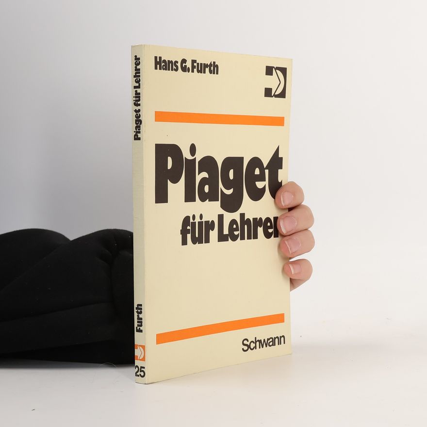 Hans G. Furth Piaget für Lehrer