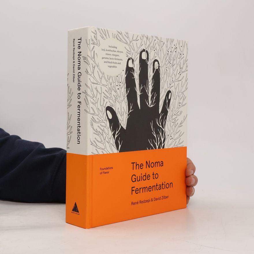René Redzepi The Noma Guide to Fermentation
