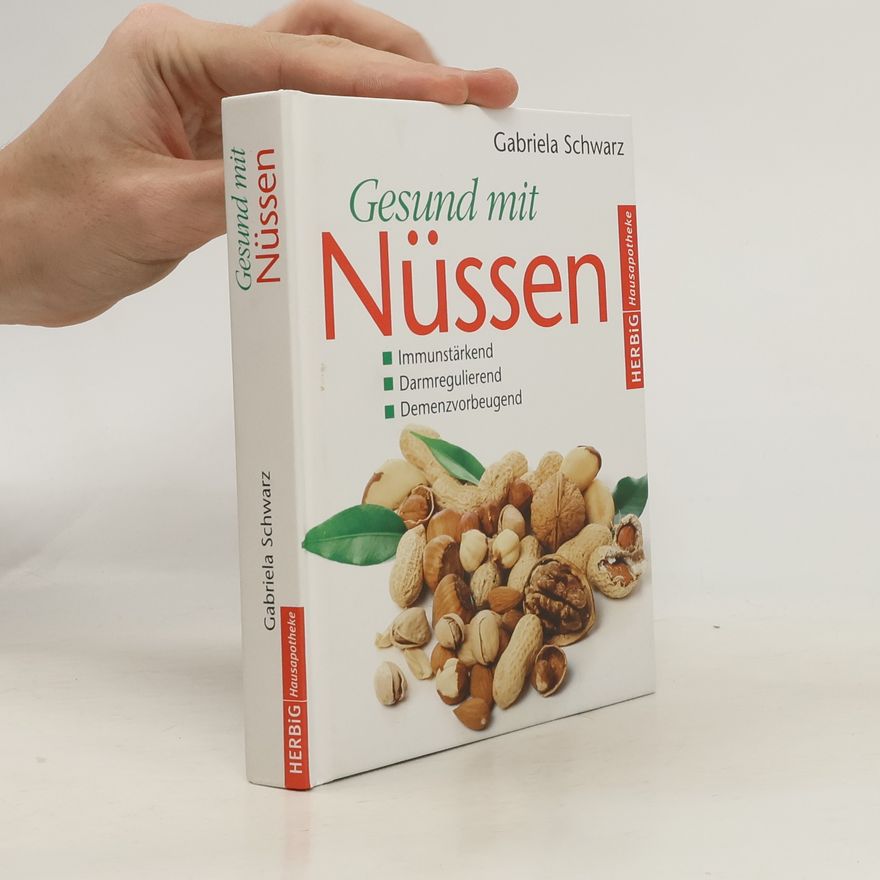 Gabriela Schwarz Gesund mit Nüssen