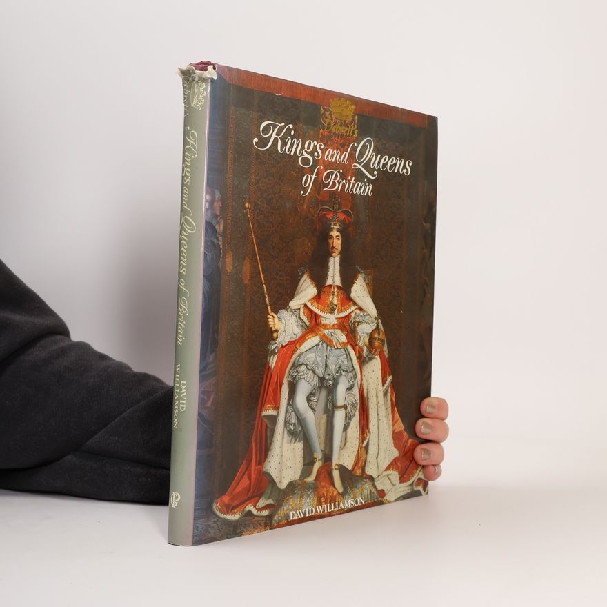 David G. Williamson Kings and Queens of Britain