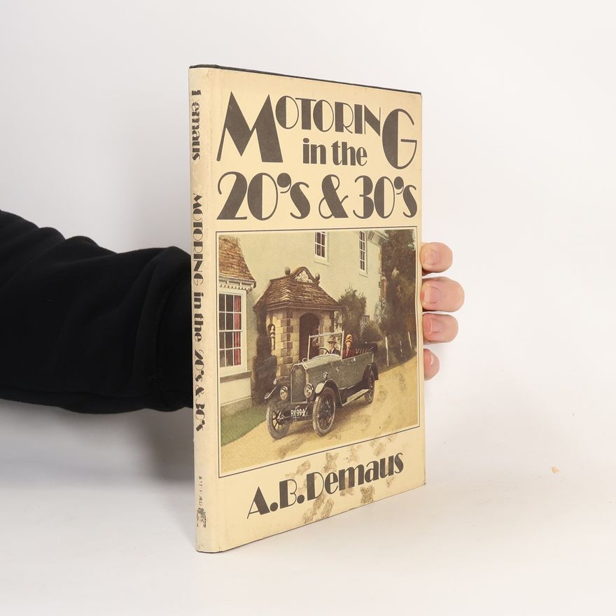 A. B. Demaus Motoring in the 20's & 30's