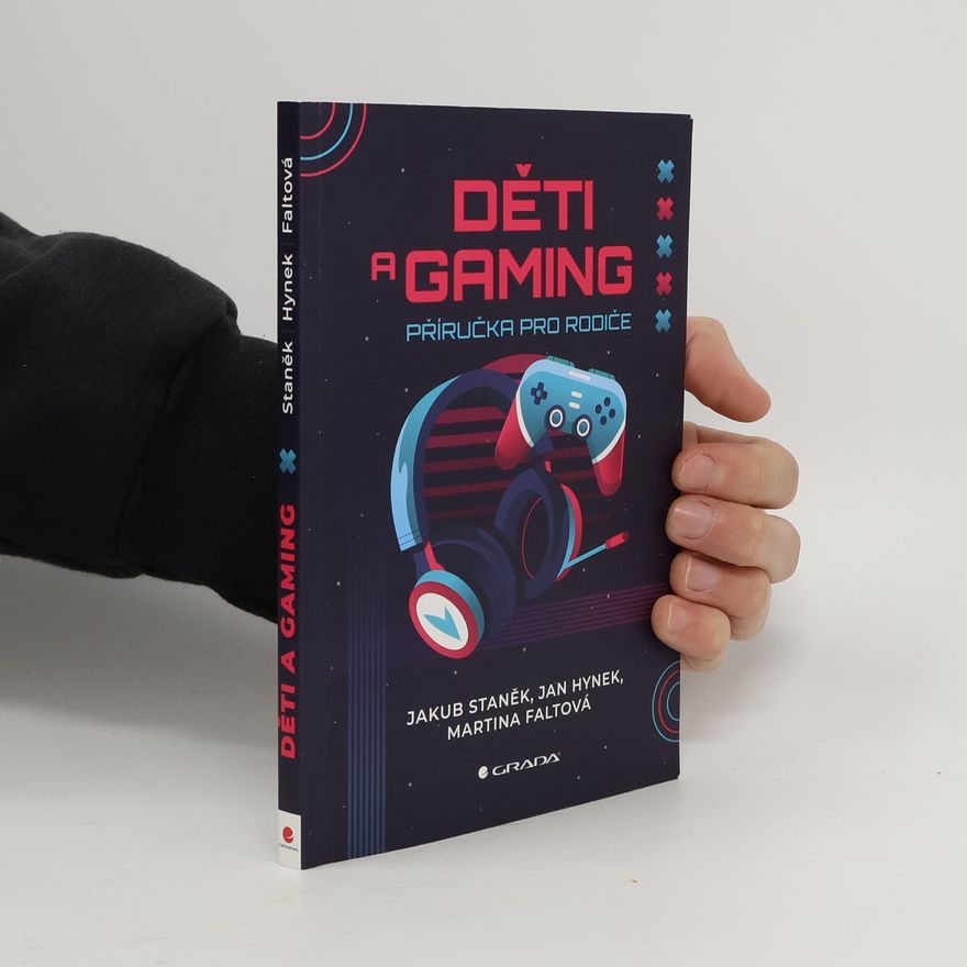 Martina Faltová Děti a gaming: příručka pro rodiče