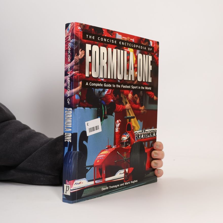 David Tremayne The Concise Encyclopedia of Formula One
