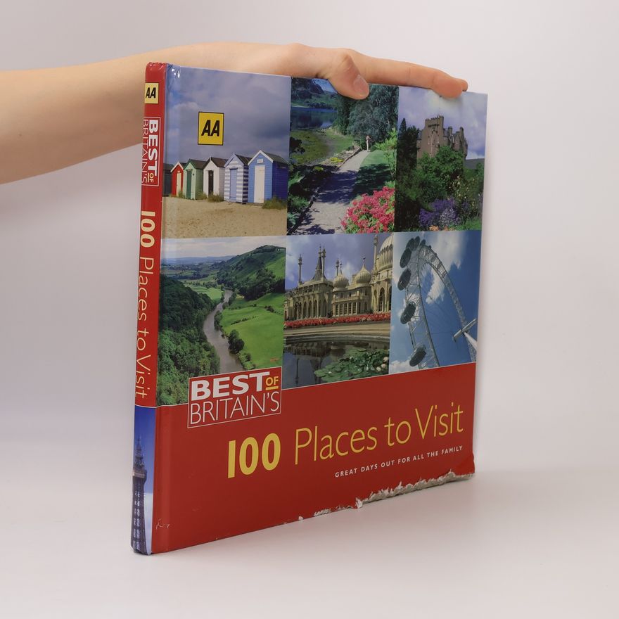 Automobile Association Best of Britain's 100 Places to Visit