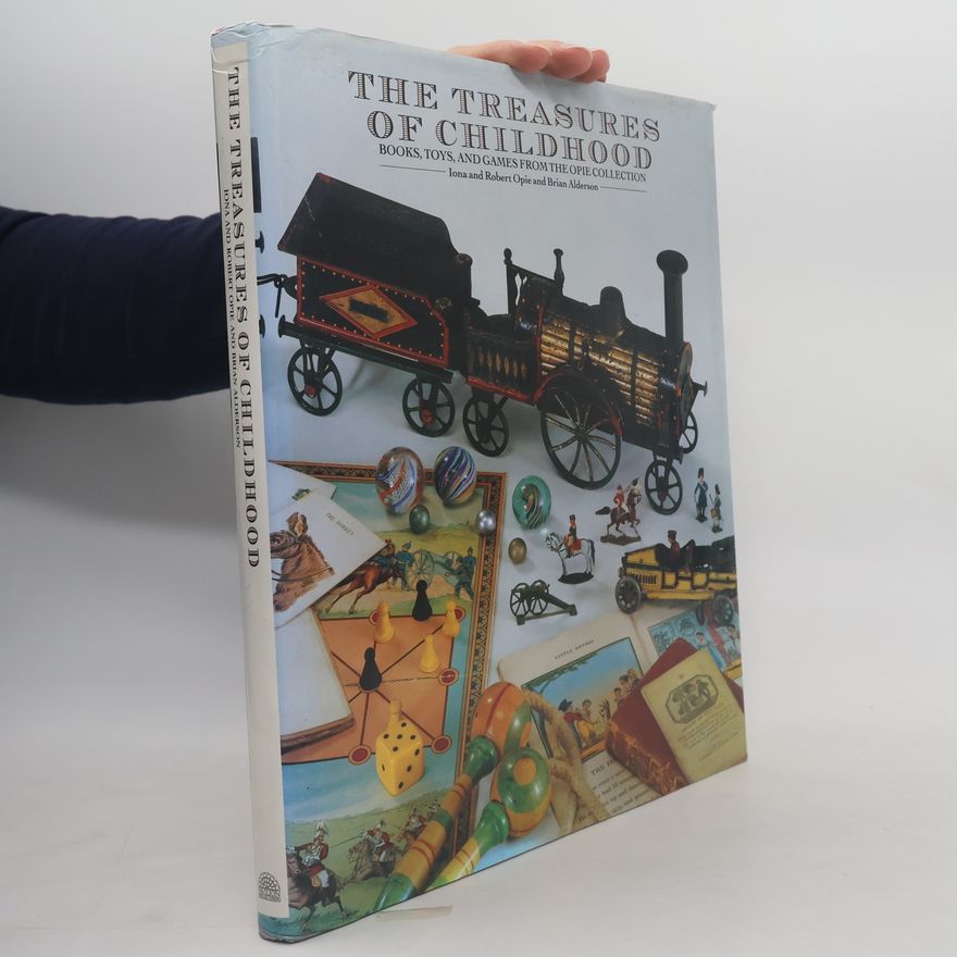 Iona Archibald Opie The Opie Collection: The Treasures of Childhood